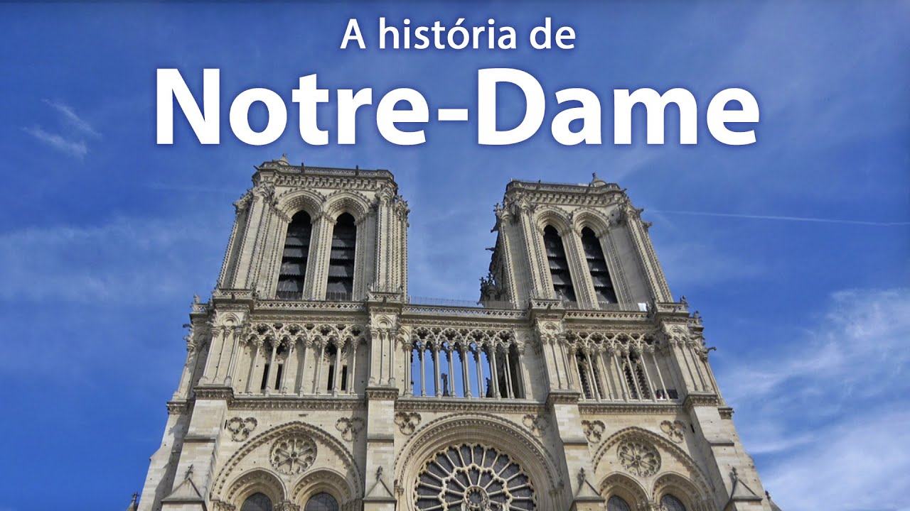 NOTRE DAME - Conheça sua História l Paris - França