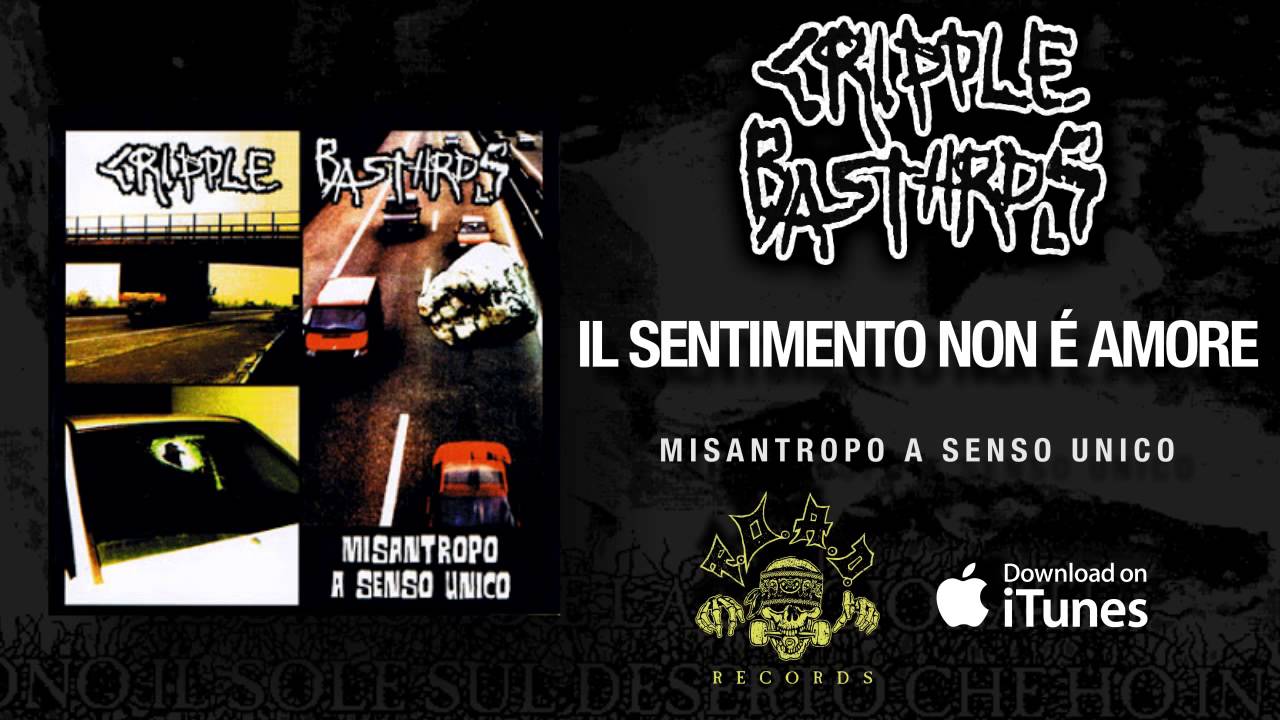 Cripple Bastards - Il Sentimento Non &egrave; Amore