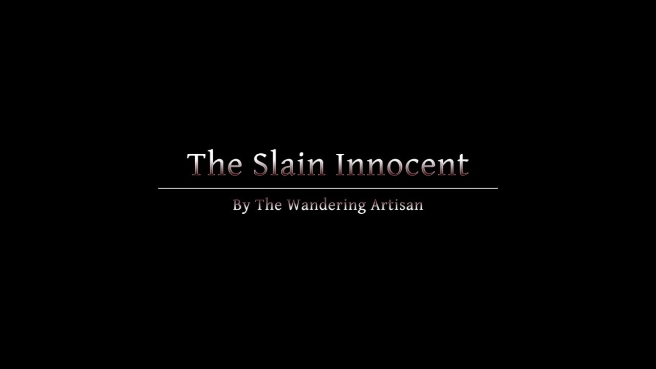 The Slain Innocent  - The Wandering Artisan