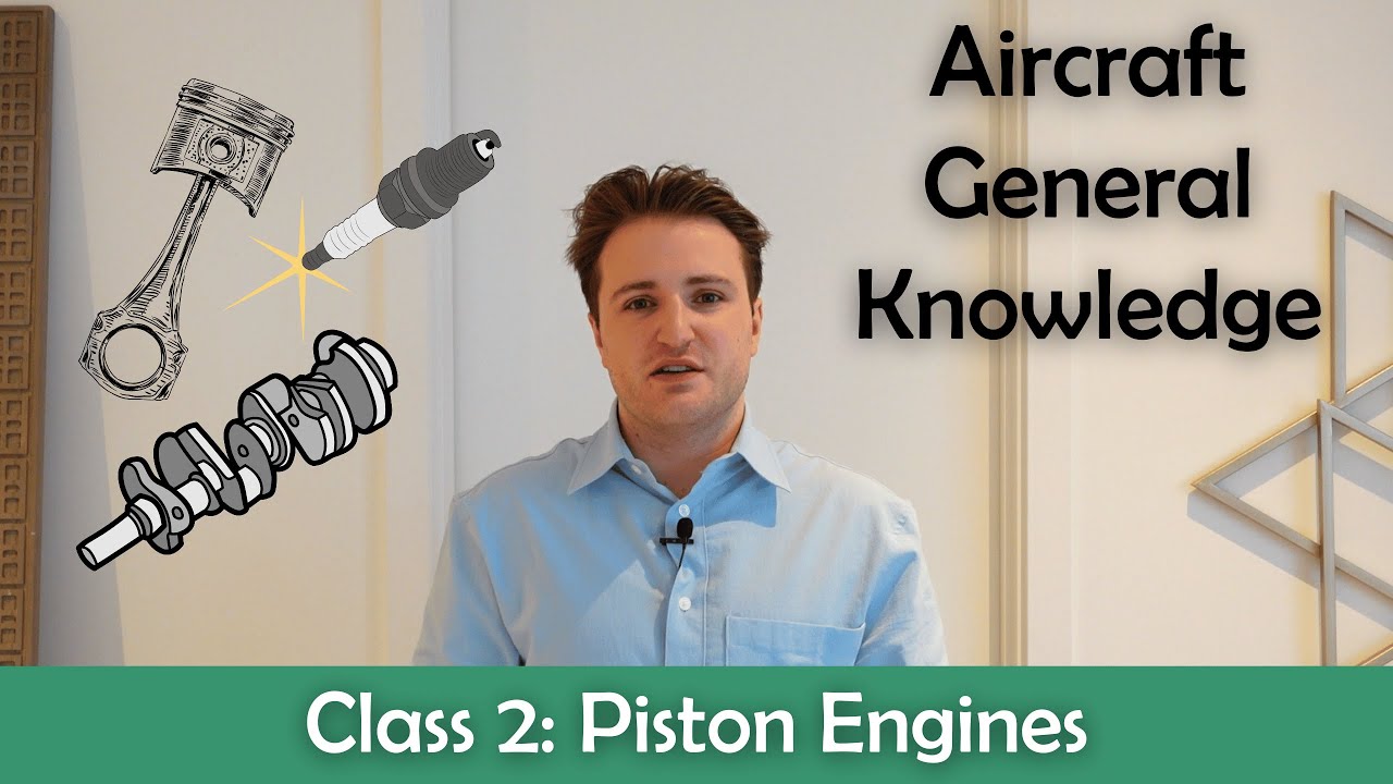ATPL Aircraft General Knowledge - Class 2: Piston Engines.