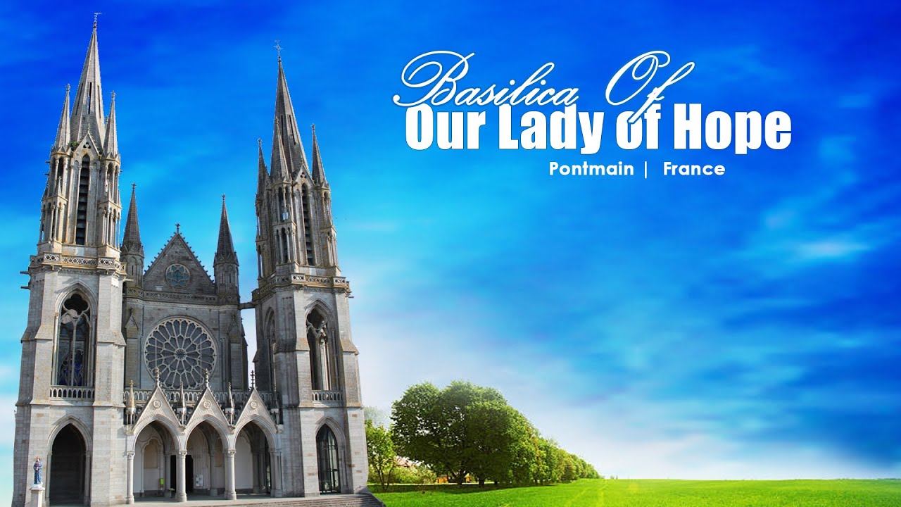 Basilica of Our Lady of Hope | Pontmain | France | Apparitions of Mary | Marian Shrine