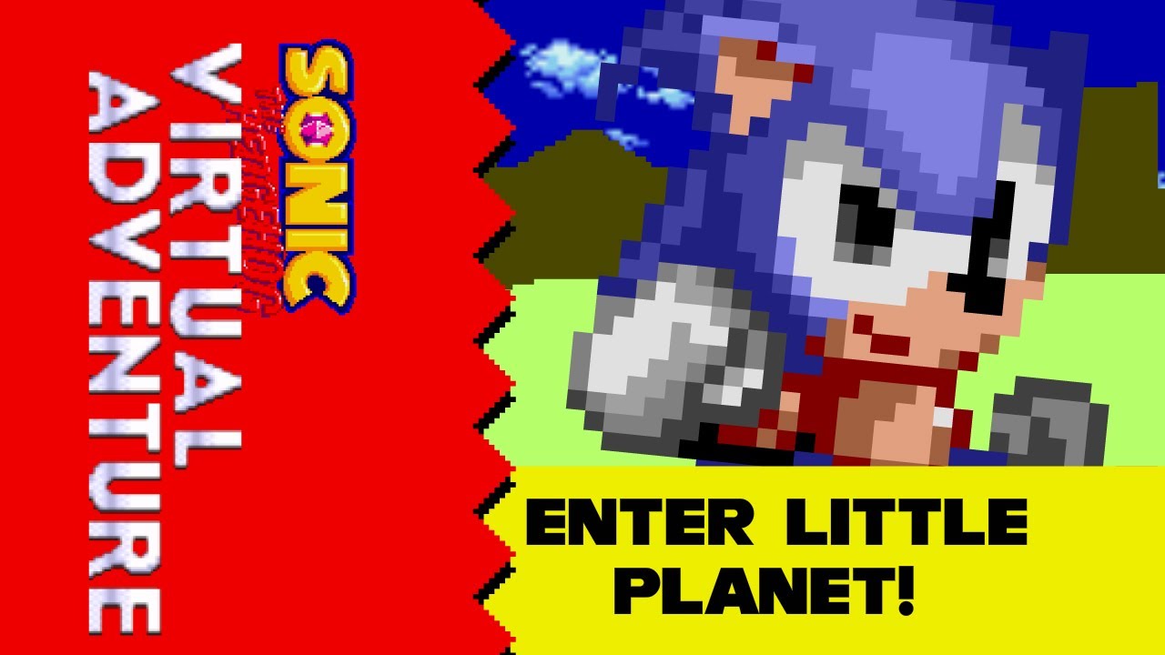 Sonic Virtual Adventure | Chapter 6: Enter Little Planet!