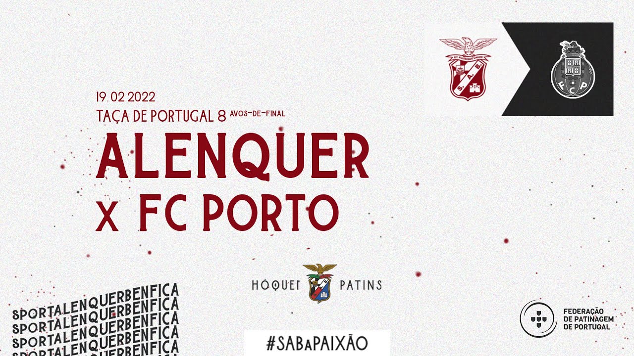 S Alenquer e Benfica x FC Porto | 8 avos Taça de Portugal (Seniores 2021/22)