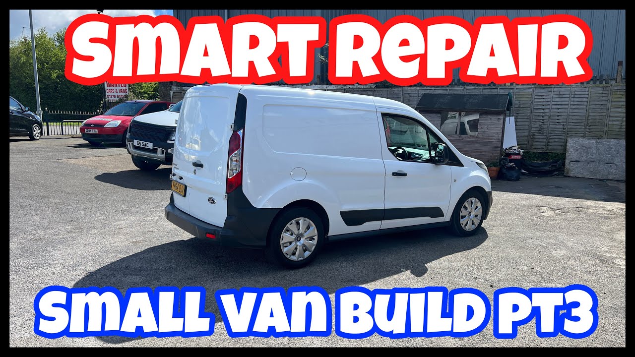 Smart repair small van build pt3