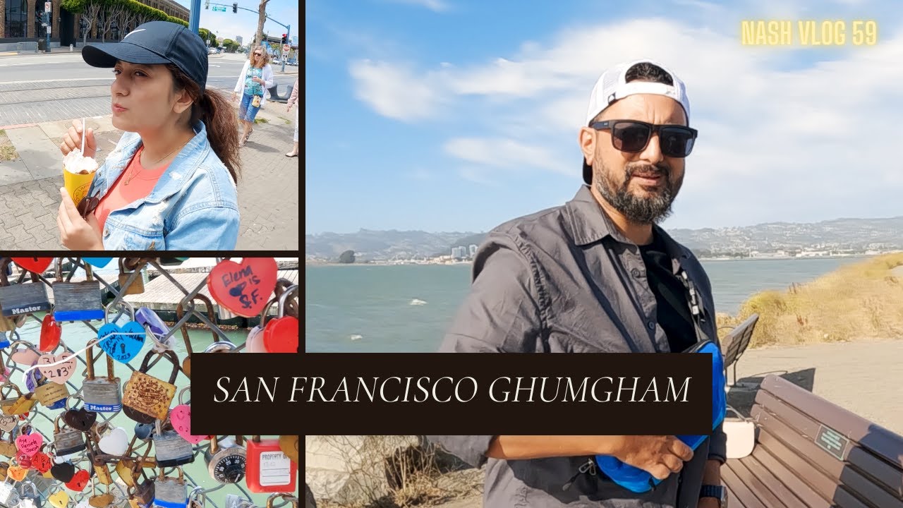 San Francisco Ghumgham || NASH VLOG 59 || ASIF SHAH|| NASHIRA SHAH || HEMANT RANA