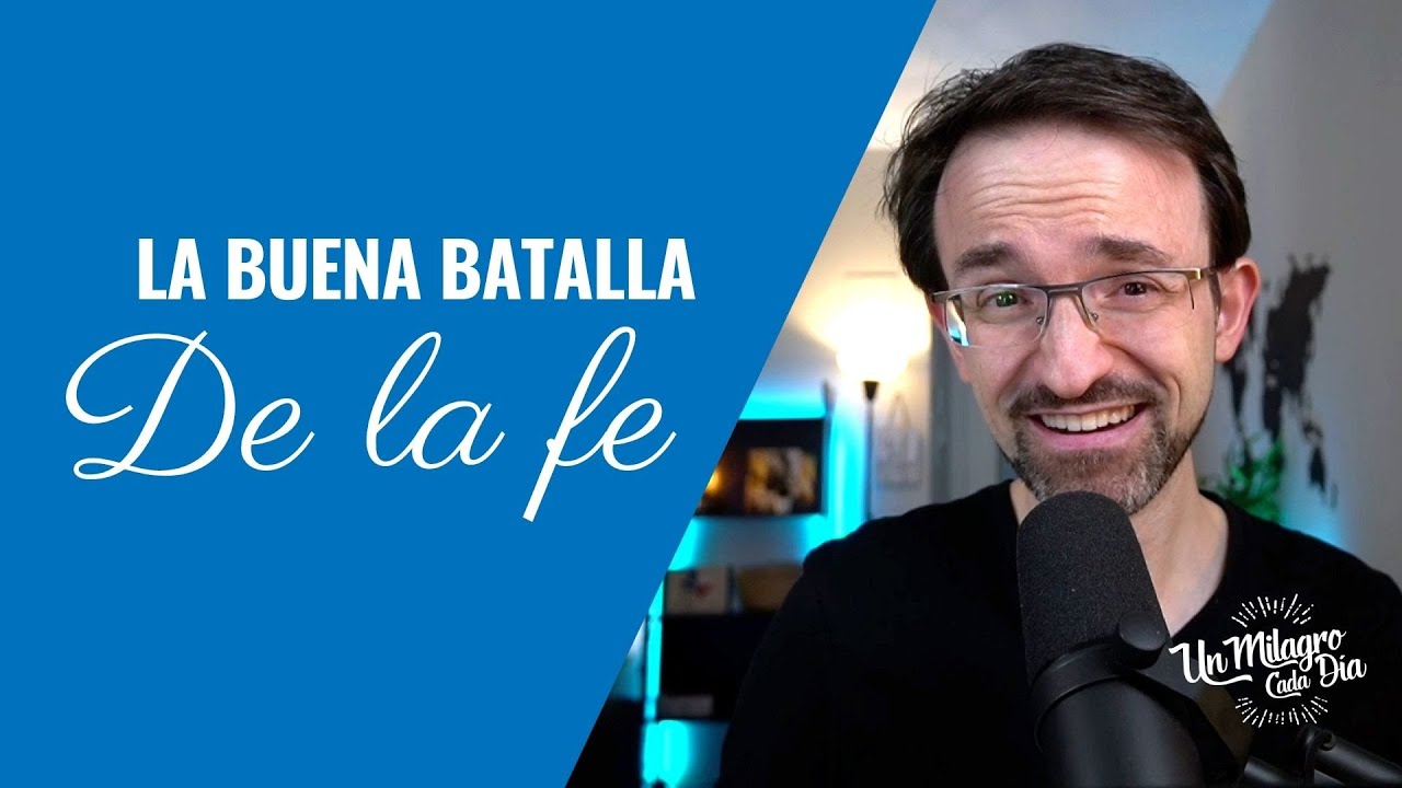 🗡 La buena batalla de la fe