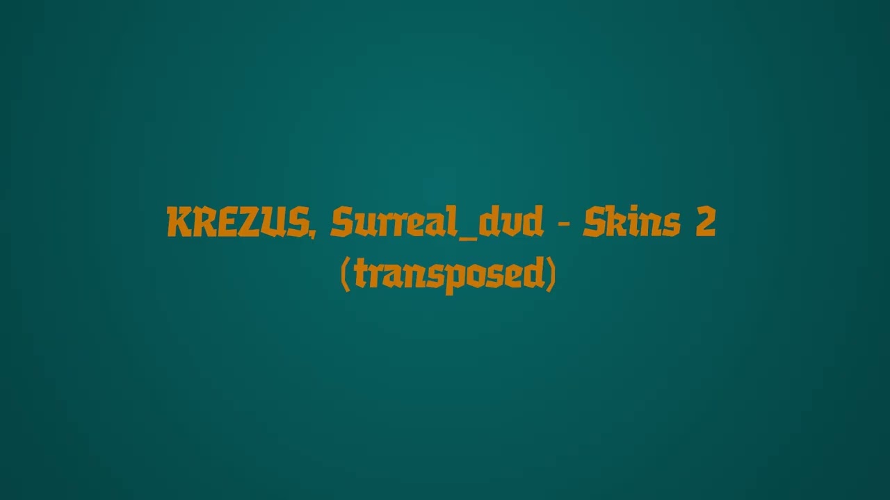 KREZUS, Surreal dvd - Skins 2 (transposed)