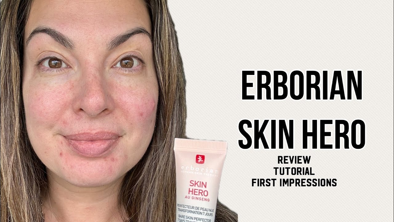 Erborian Skin Hero Review & First Impressions: Bare Skin Perfection + Tutorial! 