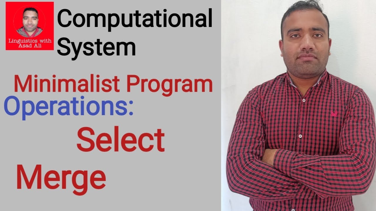 Operations: Select and Merge ll Minimalist Program ll Linguistics with Asad Ali