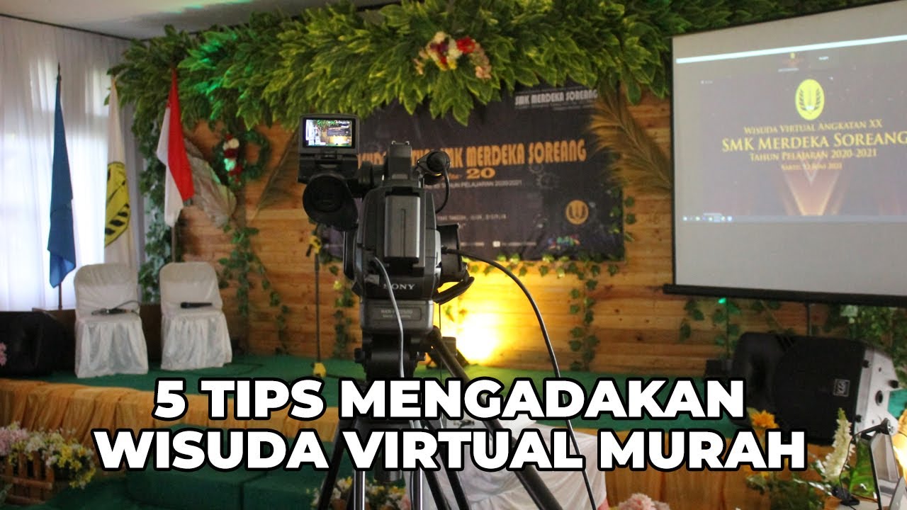 5 TIPS MENGADAKAN WISUDA VIRTUAL / WISUDA ONLINE DENGAN HARGA YANG TERJANGKAU
