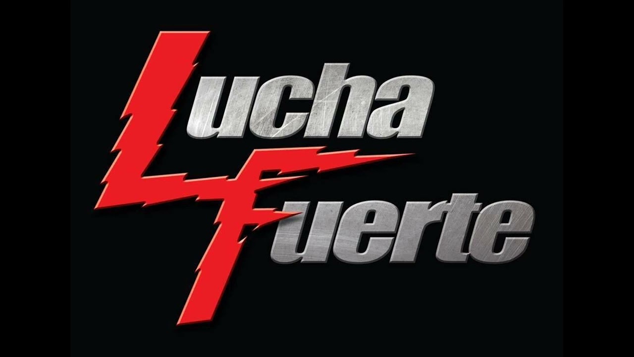 TEMA DE APERTURA - LUCHA FUERTE (LOS FUERTES)