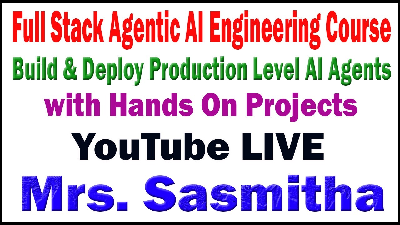 FULLSTACK AJENTIC AI BY SASMITHA MAM DURGASOFT YOUTUBE LIVE STREAM