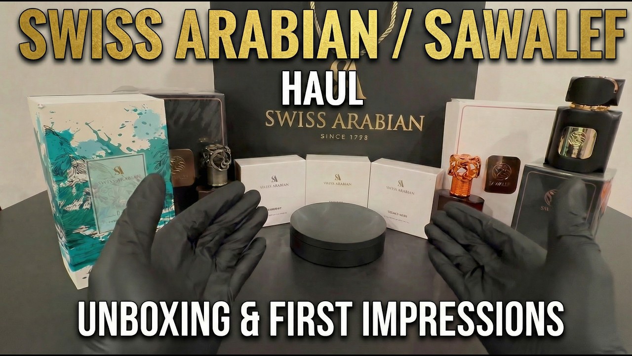 Swiss Arabian / Sawalef Haul Unboxing & First Impressions