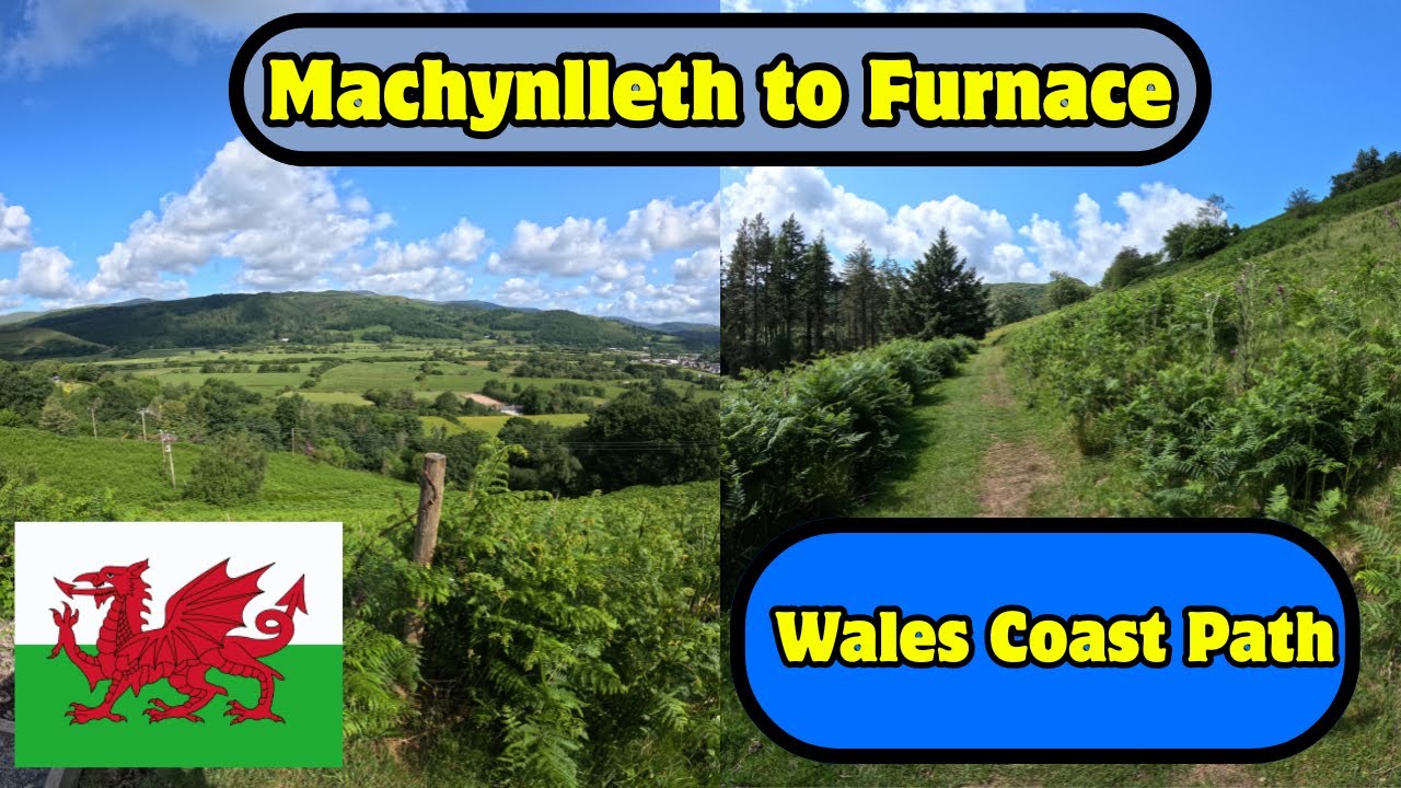 MACHYNLLETH TO FURNACE PART 1 - Walking The Wales Coast Path