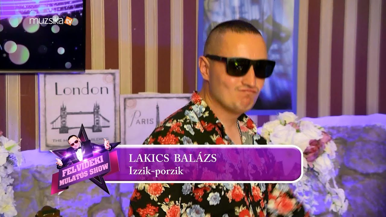 Lakics Balázs - Izzik, porzik /Felvidéki Mulatós Show - MUZSIKA TV/