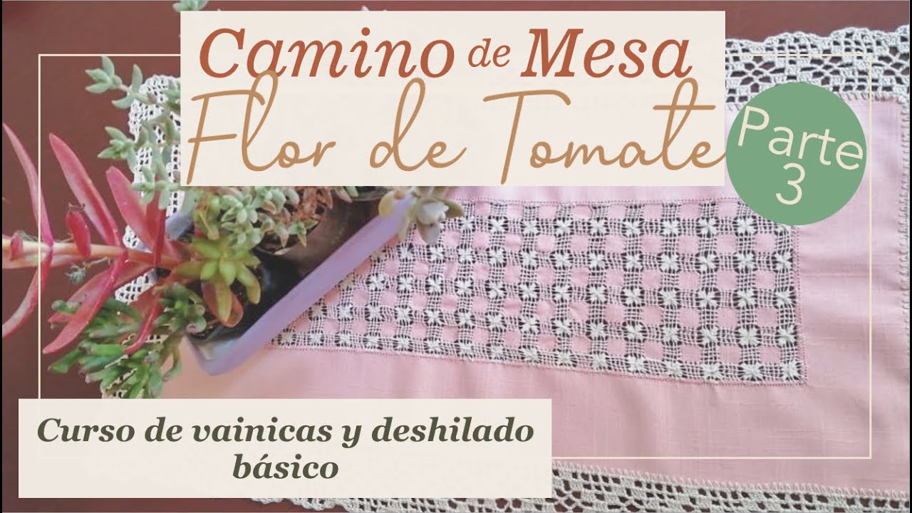 CAMINO DE MESA DESHILADO FLOR DE TOMATE | PARTE 3 | BORDADO | Tissu Tejidos