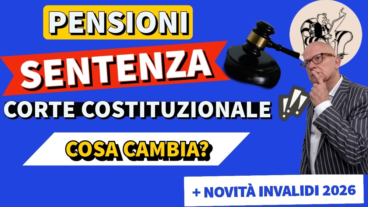 PENSIONI 👉 IMPORTANTE SENTENZA CORTE COSTITUZIONALE ‼️  E NOVITÀ PER INVALIDI | FACCIAMO CHIAREZZA