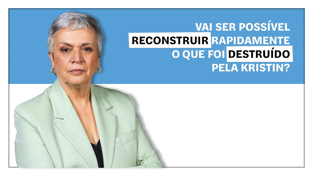 Helena Matos: Vai ser possível reconstruir rapidamente o que foi destruído pela Kristin?