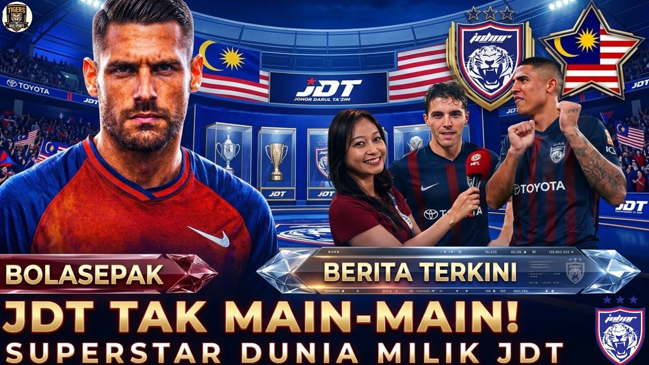 JDT Tak Main-Main! Superstar Dunia Kini Milik Harimau Selatan