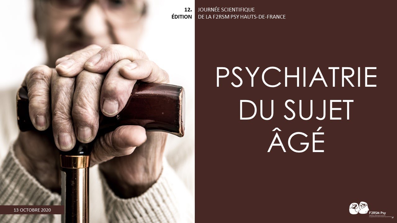 Journée Scientifique 2020 - Psychiatrie du sujet âgé (MATIN)