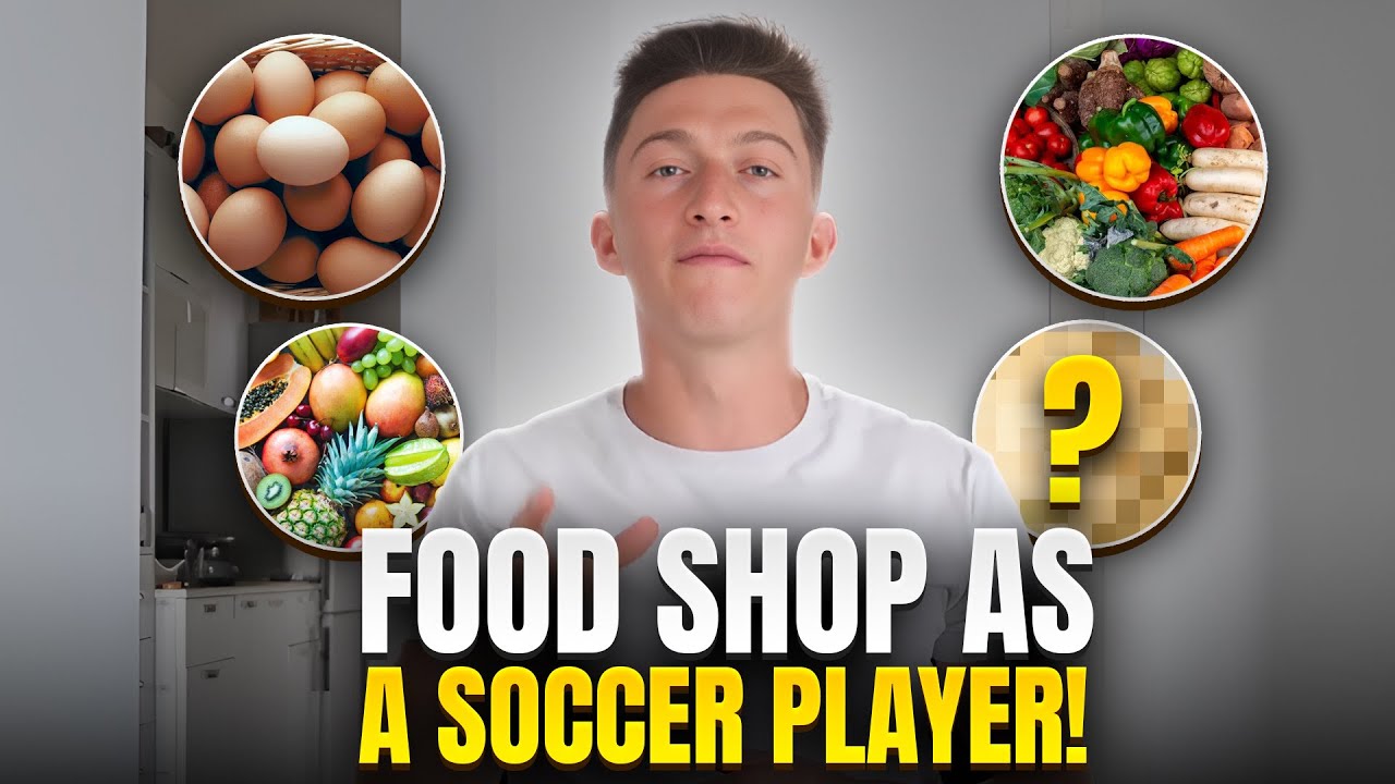 How to Food Shop as a Soccer Player | Nutrition Guide for Soccer Players