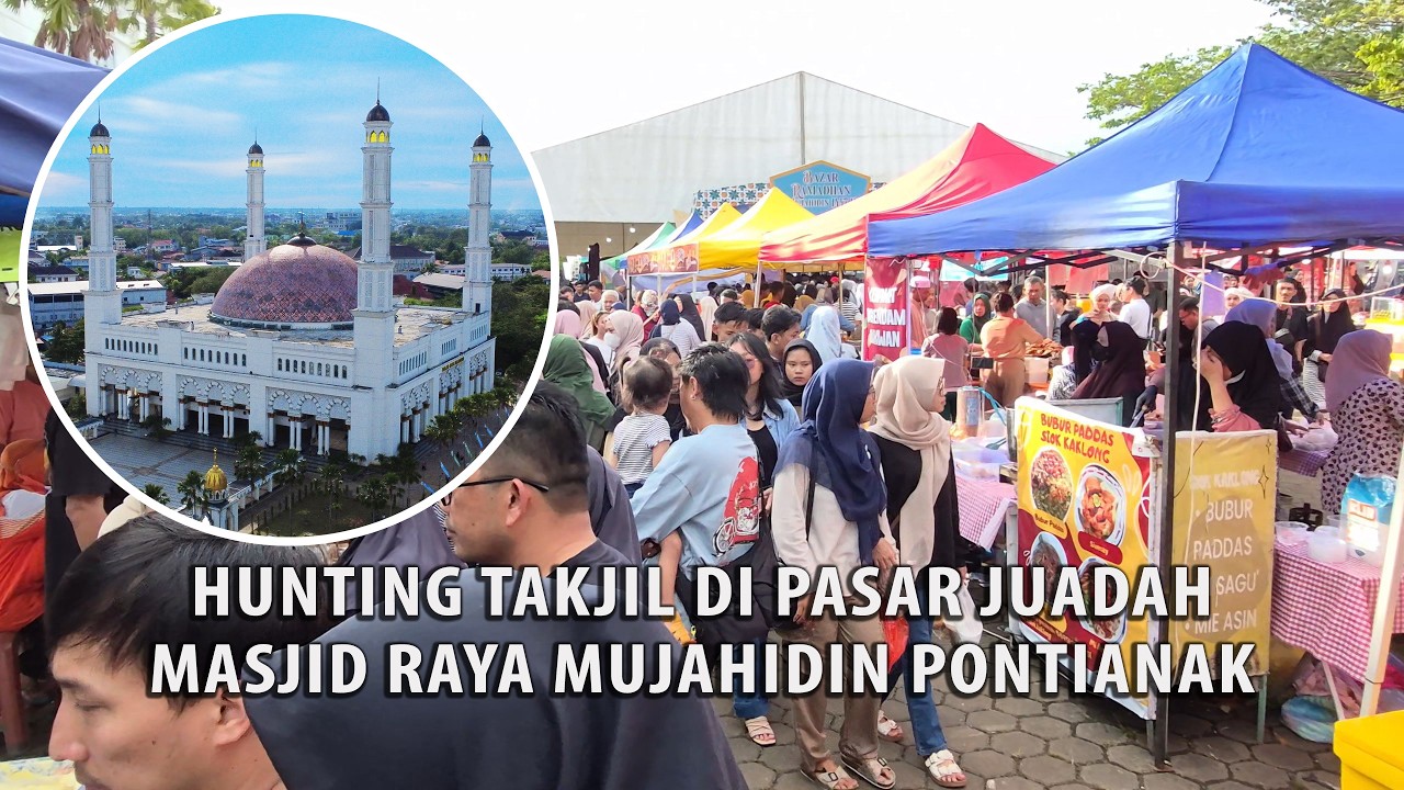 Ratusan Stand Takjil! Keseruan Warga Pontianak Berburu Menu Buka Puasa di Masjid Raya Mujahidin