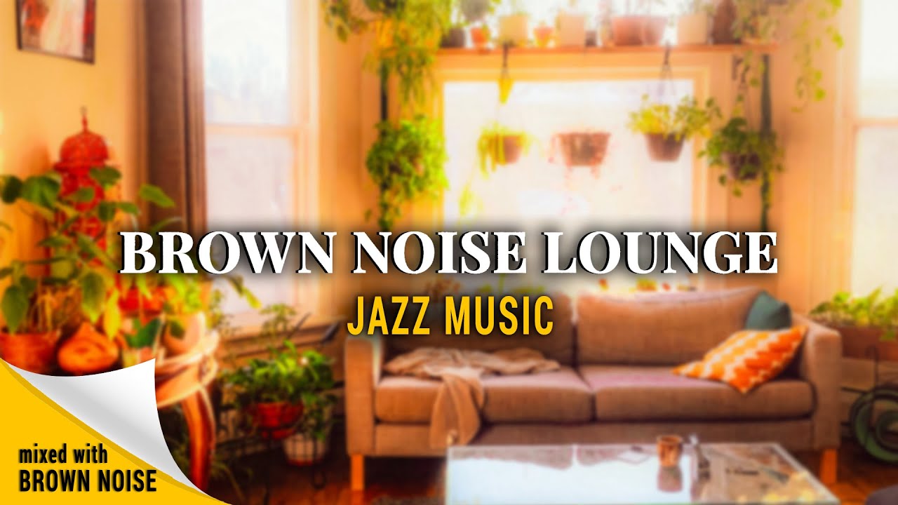 RELAXING JAZZ BEATS w/ BROWN NOISE | Instrumental Background Music for WORK, SLEEP, STUDYING