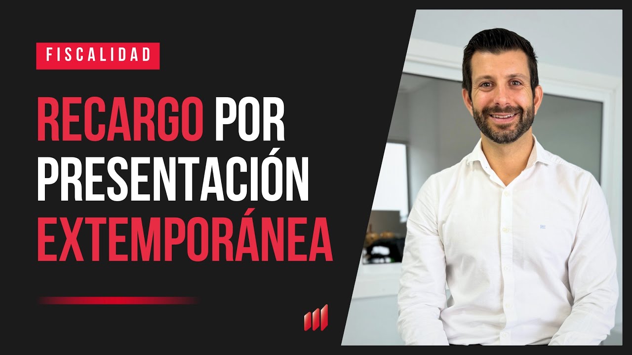 Nuevo sistema de recargos por declaración extemporánea 📑