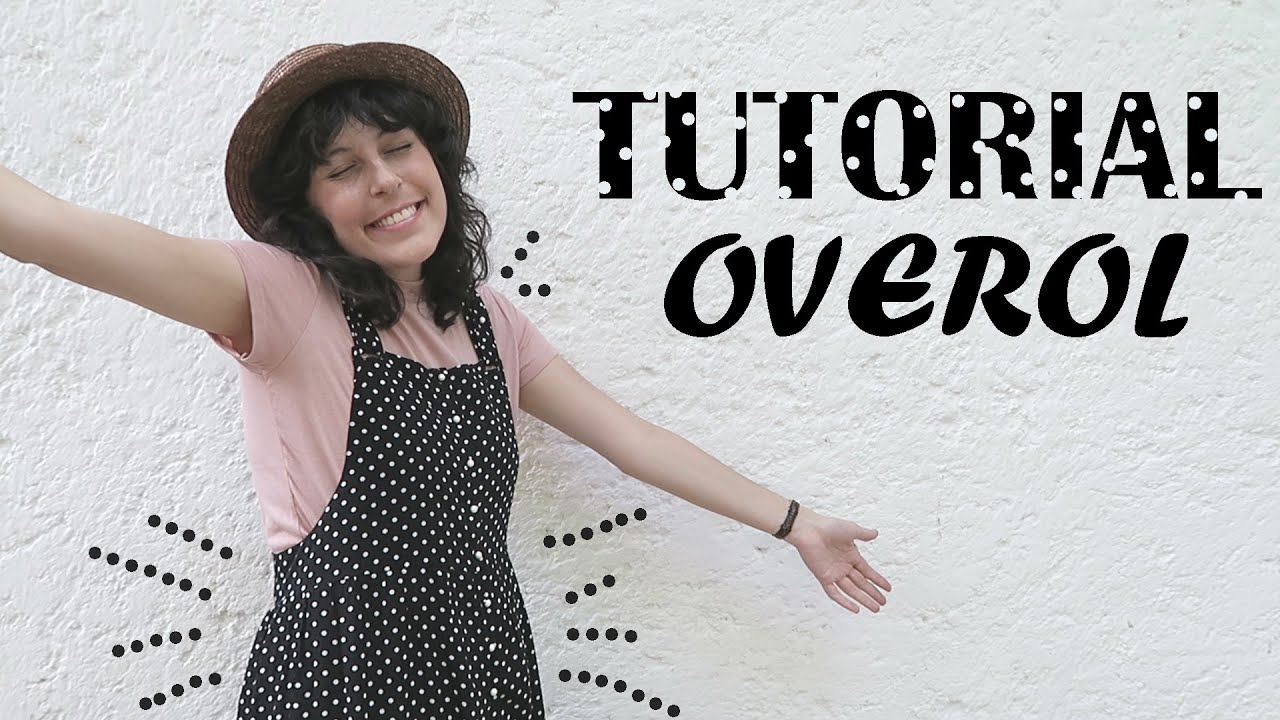 OVEROL / PETO/ JUMPER - TUTORIAL