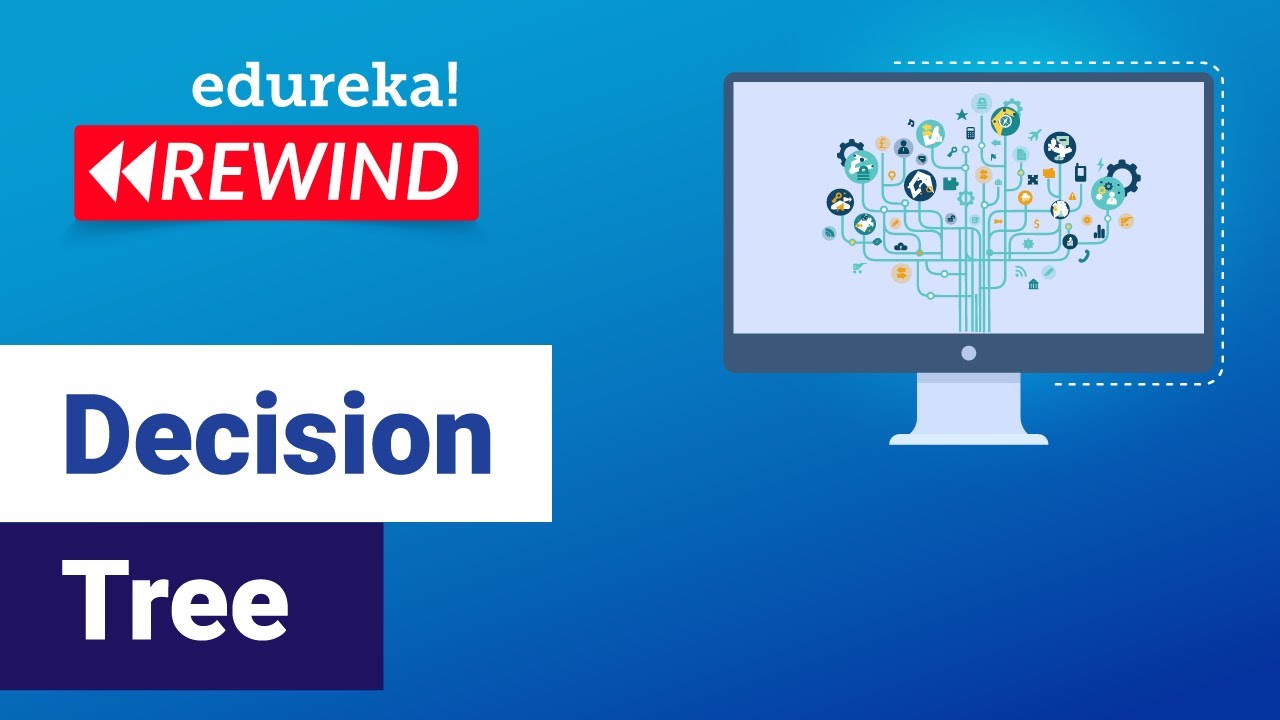 Decision Tree | Decision Tree in Python | Machine Learning Algorithms | Edureka | ML Rewind - 6