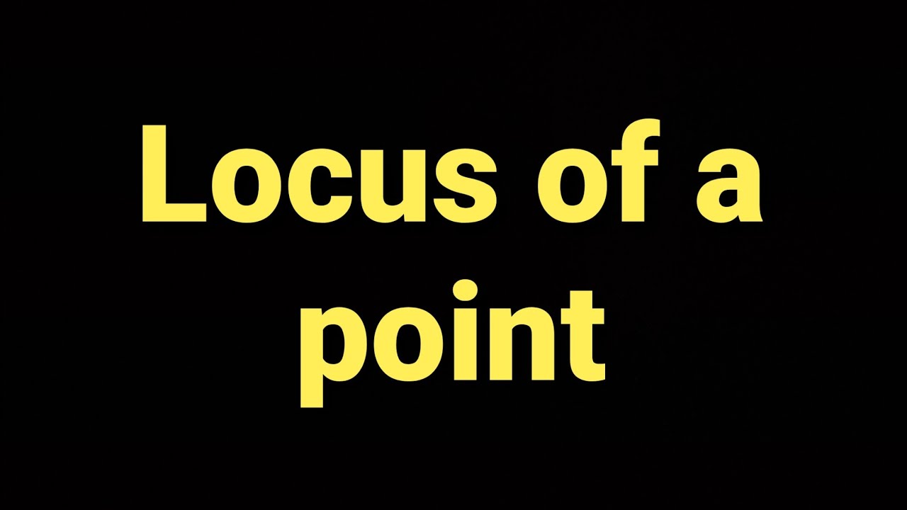 3 ways to find the locus of a point🥰