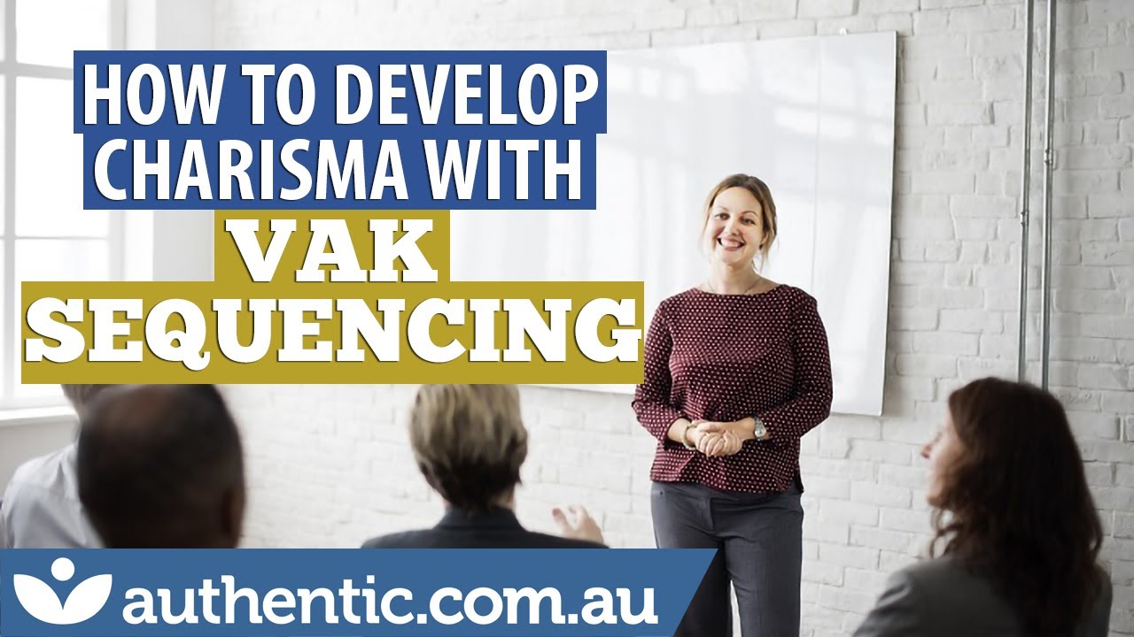 How To Develop Charisma With VAK Sequencing