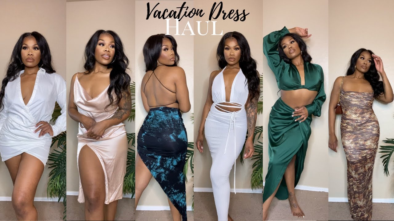 Vacation Dress Haul| PLT| FashionNova| TouchDolls| Undressed Fashion