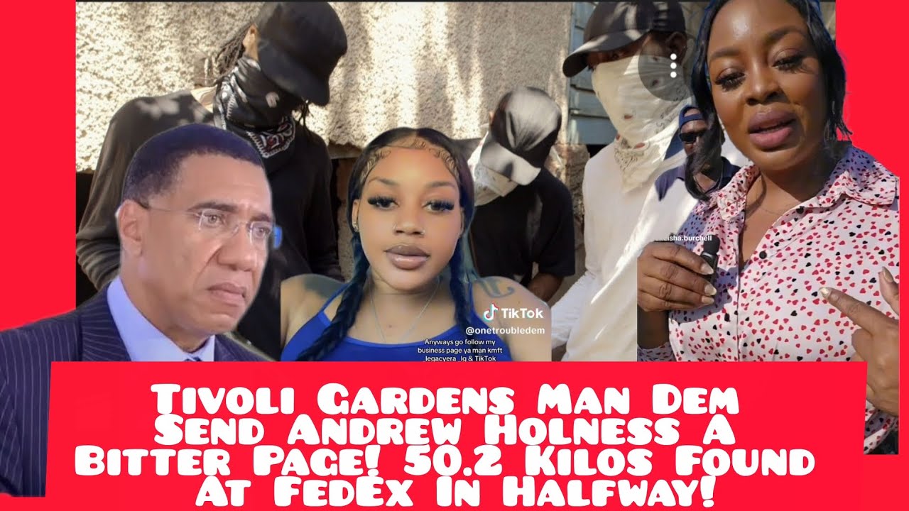 Tivoli Garden Man Dem Page Andrew Holness Wicked! 50.2 KILOS FOUND At FedEx!