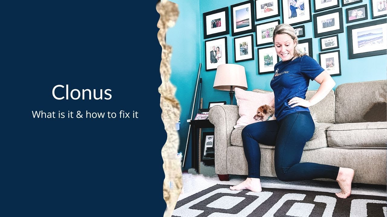 Clonus: What it is & How to fix it