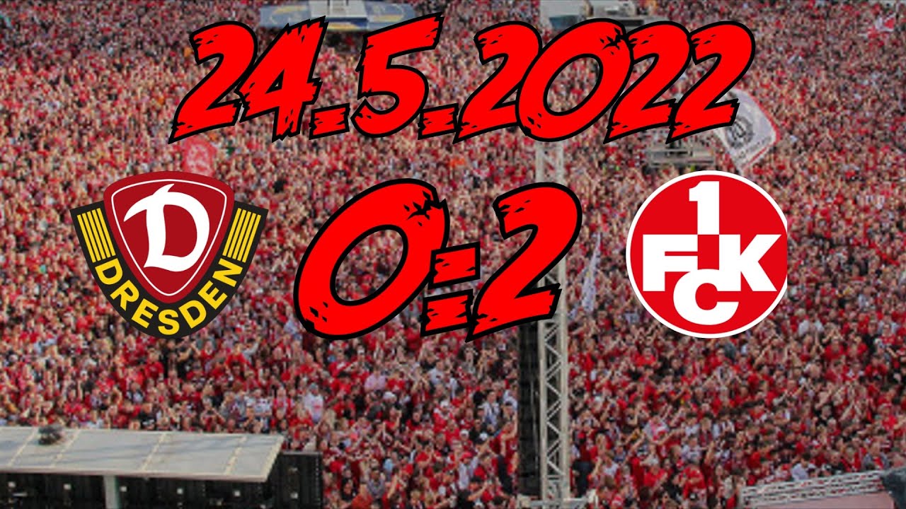 SG Dynamo Dresden 0:2 1. FC Kaiserslautern - 24.5.2022 - 3. LIGA? NIE MEHR! NIE MEHR! NIE MEHR!