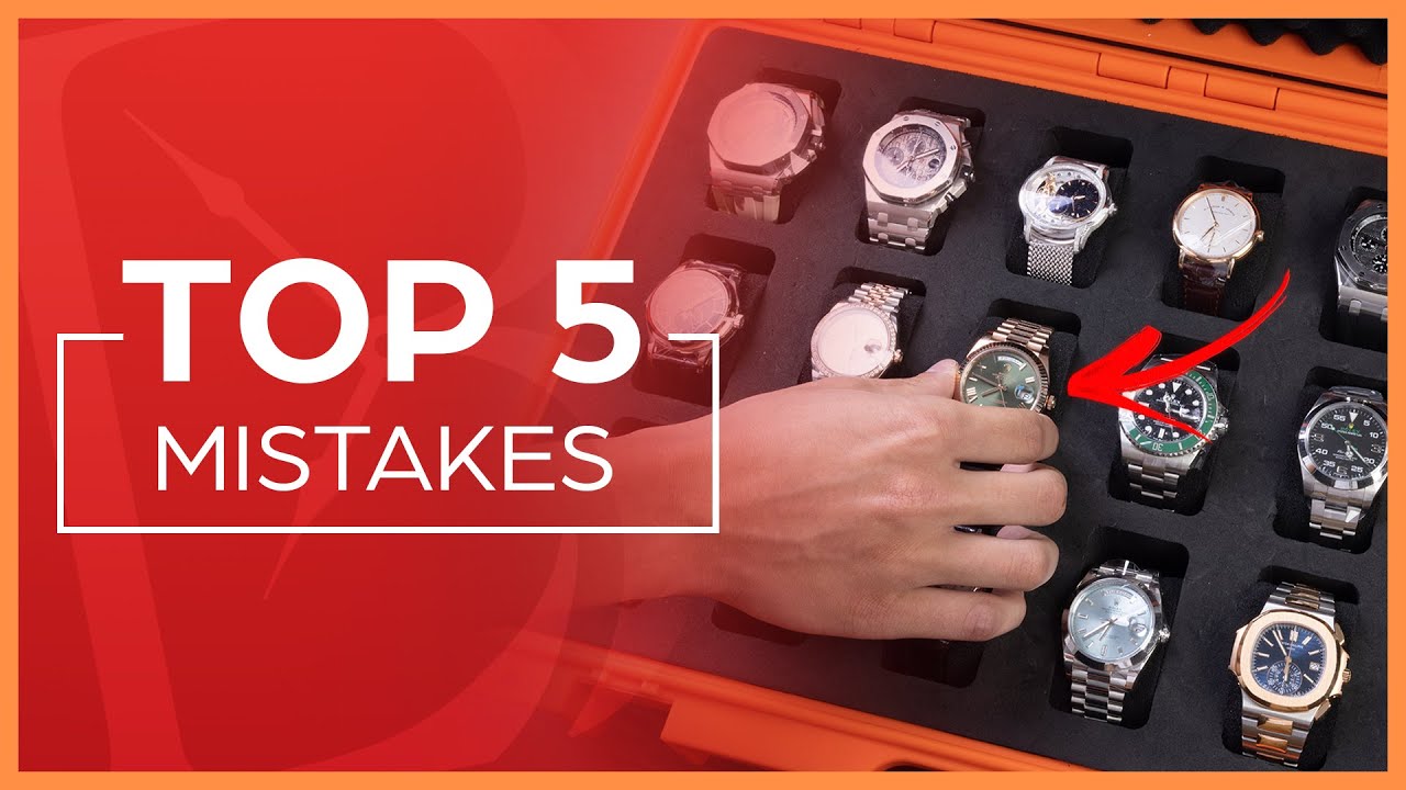 AVOID These 5 MISTAKES Watch Collectors Make!
