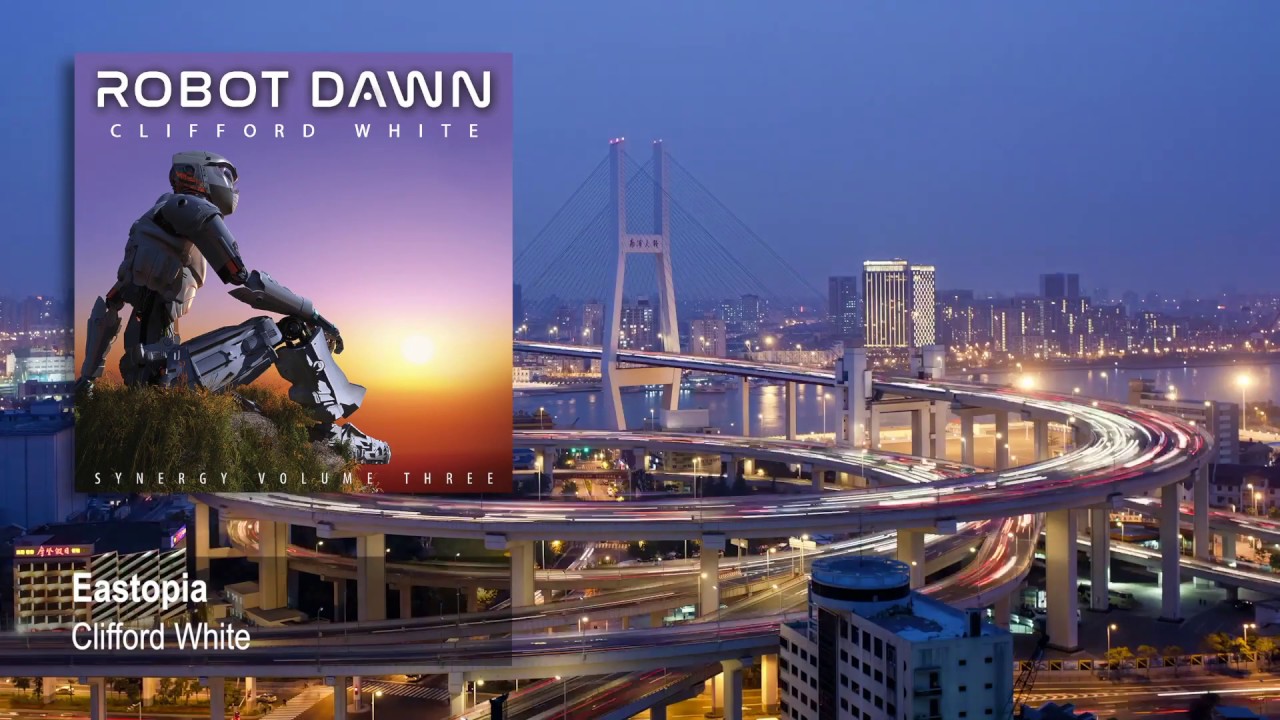 Clifford White - Robot Dawn (2019) | Electronic Music, Synthwave, New Age Music