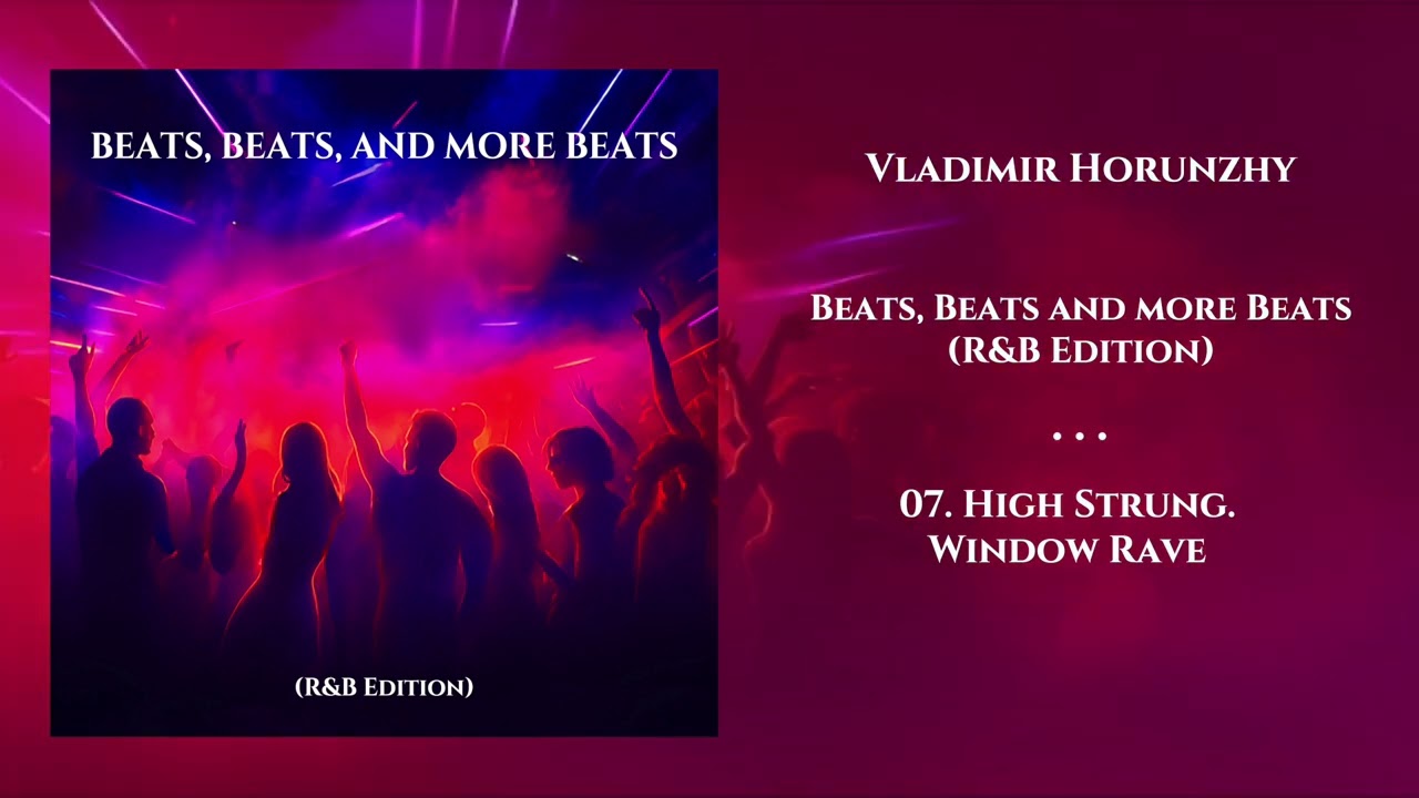 7️⃣ Beats, Beats and more Beats (R&B Edition) — High Strung. Window Rave