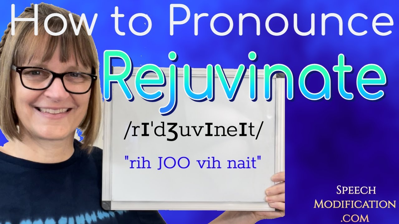 How to Pronounce Rejuvinate