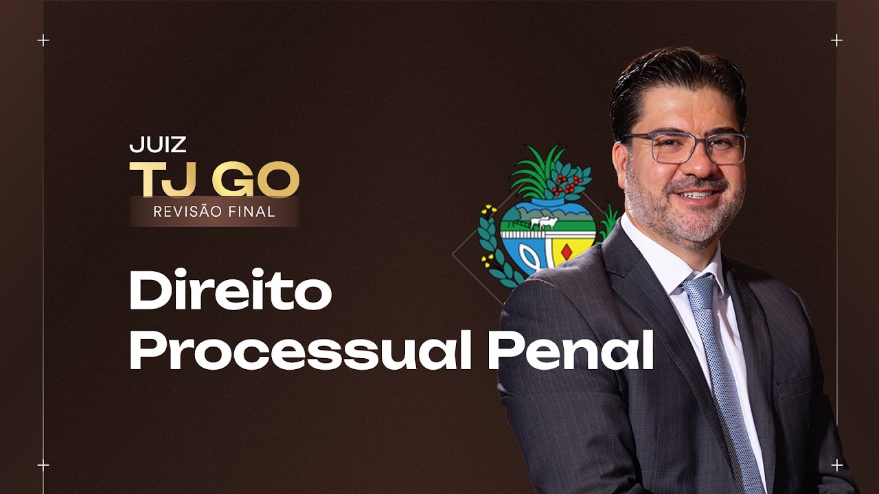 Revisão Final - Juiz TJGO - Direito Processual Penal