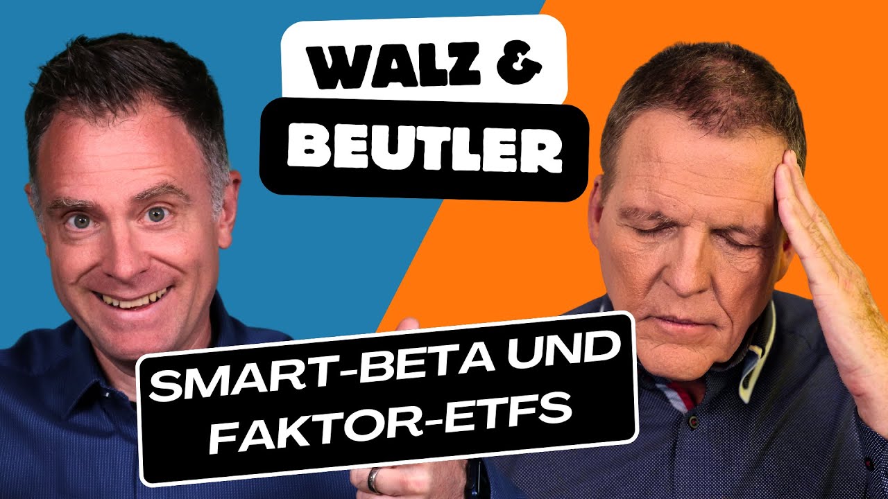 Walz & Beutler: Smart-Beta und Faktor-ETFs 🧁