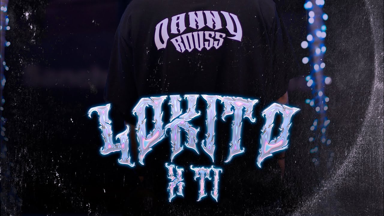 Danny Rouss - LOKITO X TI