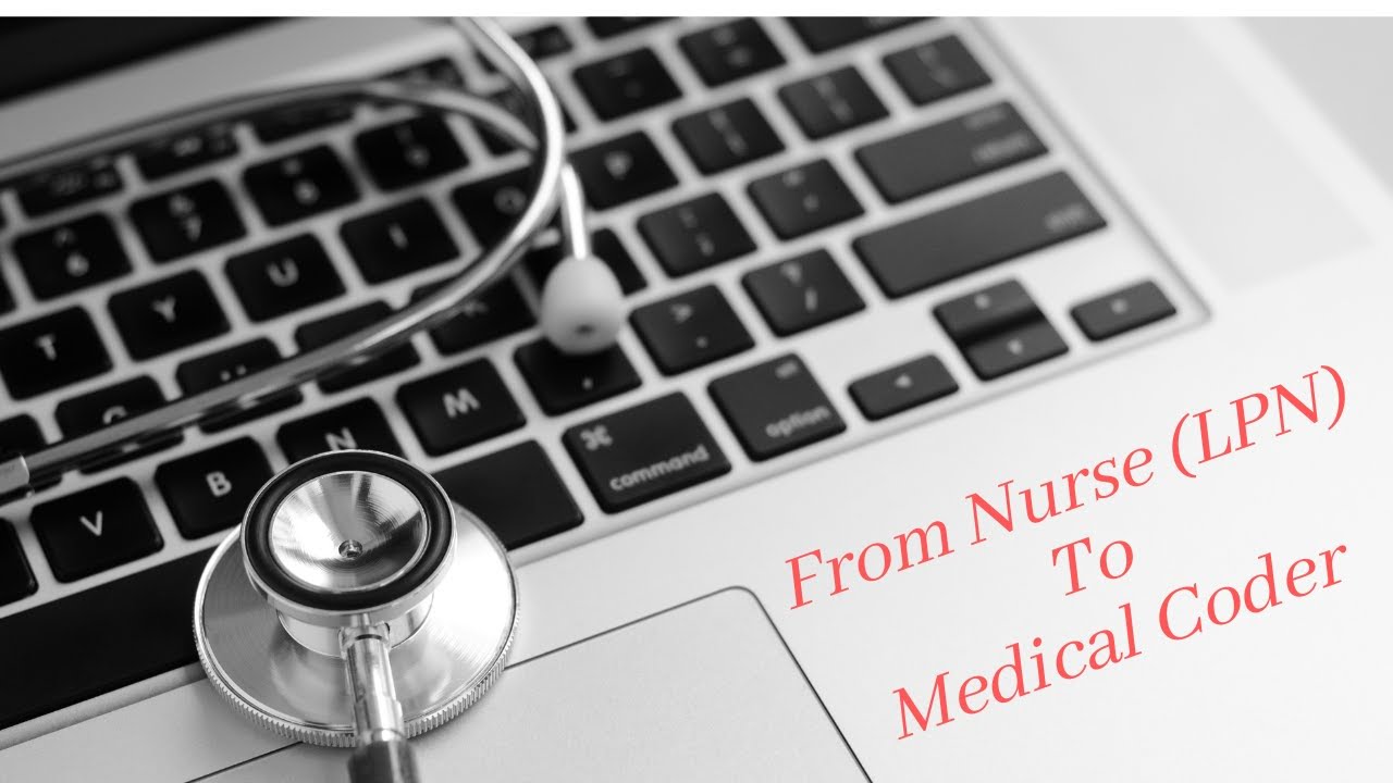 Transitioning from Nursing (LPN) to Medical Coding
