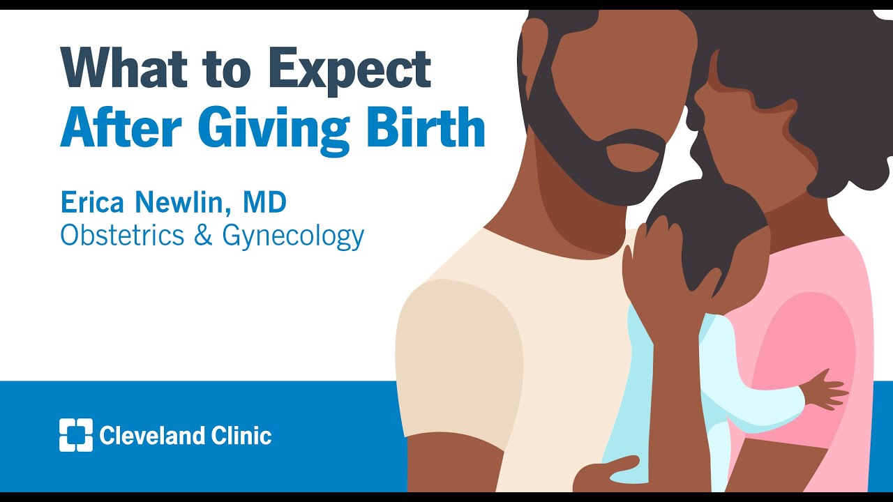 What to Expect After Giving Birth | Erica Newlin, MD