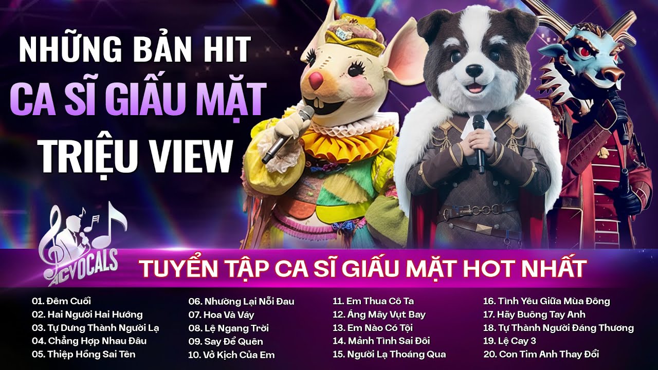 Top Những Bản Hit Ca Sĩ Giấu Mặt Triệu View | Đêm Cuối, Tự Dưng Thành Người Lạ, Hoa Và Váy...