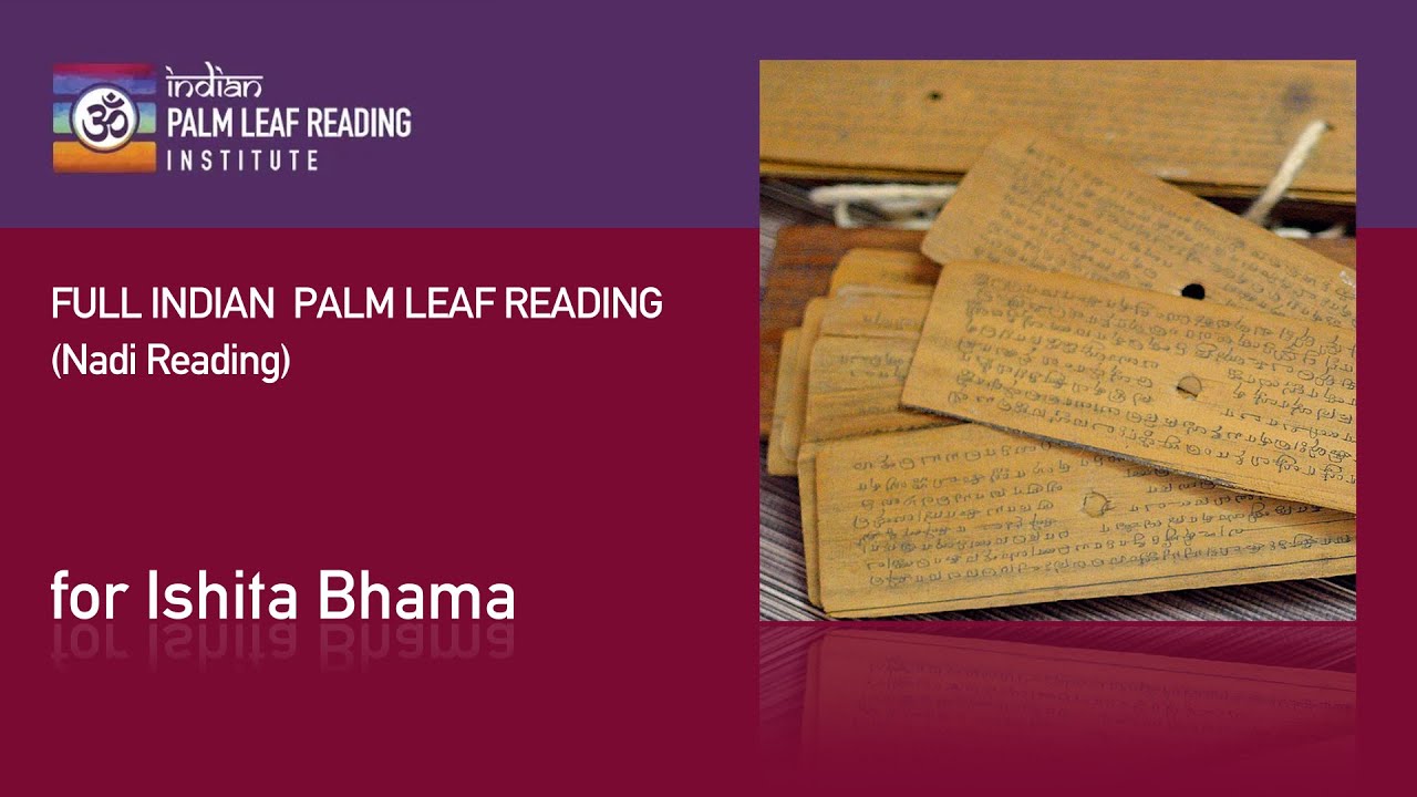 Full Indian Palm Leaf Reading (Nadi Reading) for Ishita Bhama