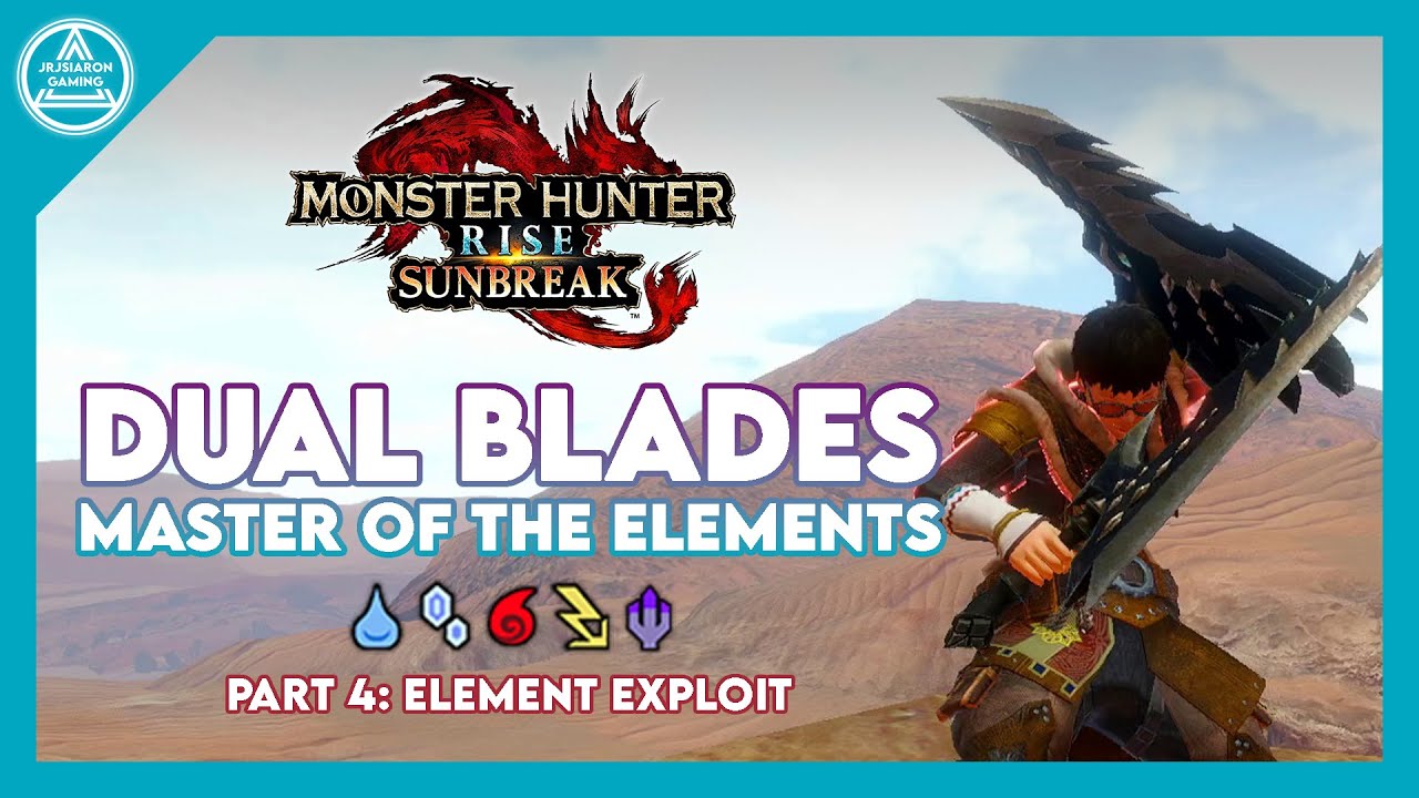 【MHR: Sunbreak】Dual Blades: Master of the Elements Part 4 - Element Exploit