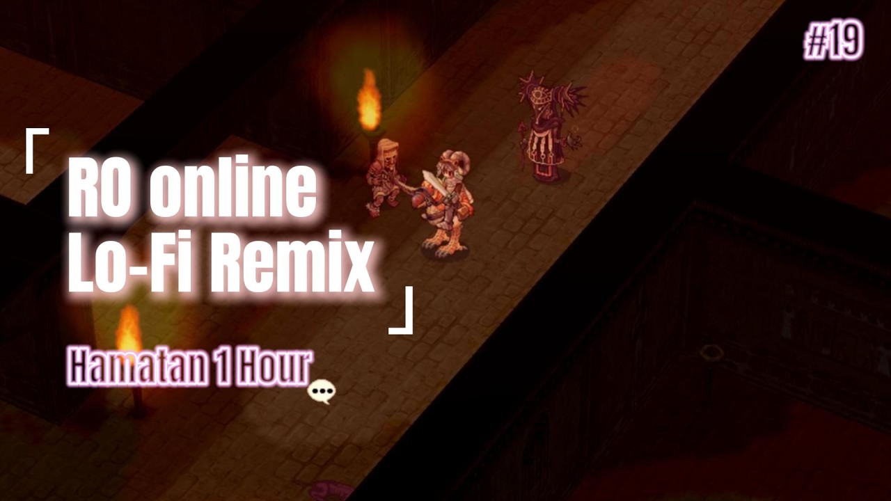 Raganarok Online Hamatan 1 Hour Loop [Lofi / Chill Remix] 🏜️ Game Music/BGM for Study/Relax/Work