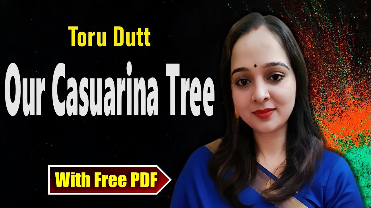 Our Casuarina Tree by Toru Dutt in Hindi | Our Casuarina Tree Poem | Toru Dutt